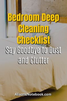 bedroom deep cleaning checklist saying say goodbye to dust and clutter