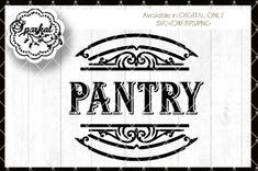 the word pantry is shown in black and white on a wooden background with an ornate frame