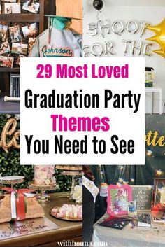 graduation party themes and decorations with the words 29 most loved graduation party themes you need to see