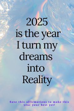 the text reads, 205 is the year i turn my dreams into reality