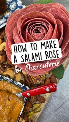 a close up of food with the words how to make a salami rose for charcuterie