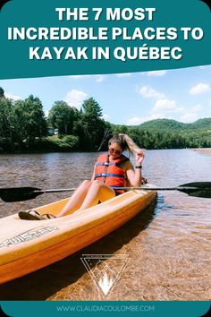 THE 7 MOST INCREDIBLE PLACES TO KAYAK IN QUEBEC, CANADA Kayak Trip, Explore Canada, Beautiful Park, Quebec City, Calm Water, Quebec Canada, Incredible Places