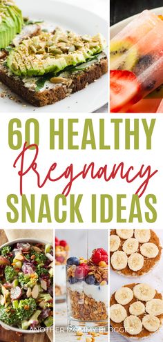 healthy and nutritious snack ideas with text overlay that reads 60 healthy pregnancy snack ideas