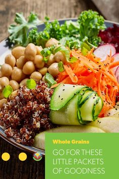 a plate full of vegetables and grains with the words whole grains go for these little packets of goodness