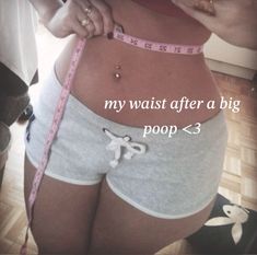 a woman measuring her waist with a tape around her waist and the words, my waist after a big poop = 3