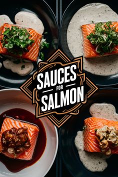 the cover of sauces for salmon is shown in four different black plates with food on them