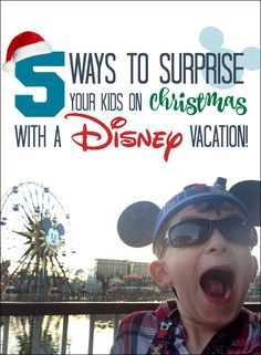 a young boy wearing sunglasses and a hat with the words 5 ways to surprise your kids on christmas with a disney vacation