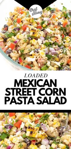 mexican street corn pasta salad in a glass bowl with the title overlay reads loaded mexican street corn pasta