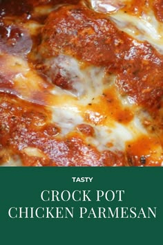 a close up of a plate of food with cheese and sauce on the top, text reads easy crock pot chicken parmesan