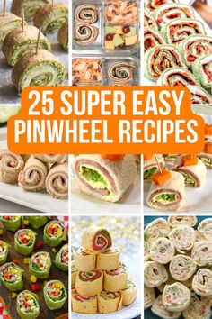 25 super easy pinwheel recipes that are perfect for any party or special occasion they're sure to make