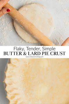 a pie crust is being made with flaky, tender, simple butter and hard pie crust