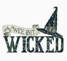 a witch hat and banner with the words'a wee bit, i woked '