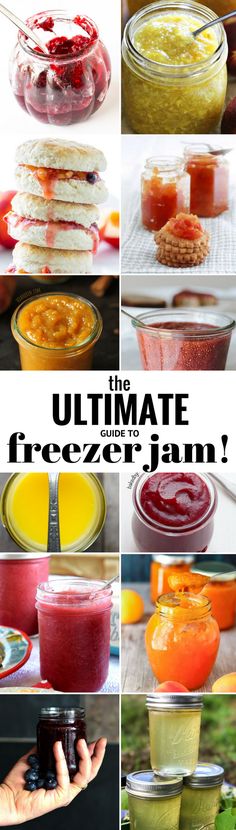 the ultimate freezer jam recipe is shown in this collage with images of different jars and