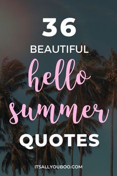 palm trees with the words, 35 beautiful hello summer quotes