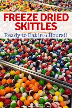 there are many different colored candies in the bins with text overlay that reads, freeze dried skittles ready to bake in 6 hours