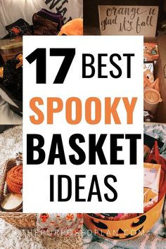 the words 17 best spooky basket ideas are in front of an image of halloween decorations