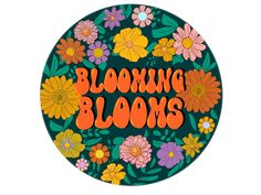 the words blooming blooms are surrounded by colorful flowers