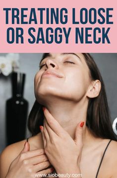 Saggy Neck Skin, Sagging Neck Skin, Tighten Neck, Tighten Stomach