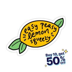 a sticker with the words easy peas lemon squeezey on it and an image of a