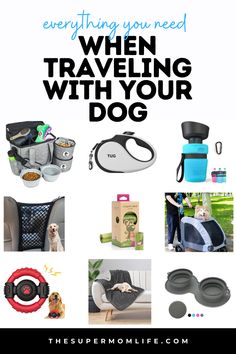 the ultimate guide to traveling with your dog, including everything you need and how to pack it