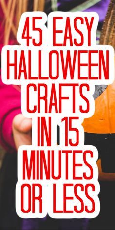 a person holding an orange umbrella with the words 45 easy halloween crafts in 15 minutes or less