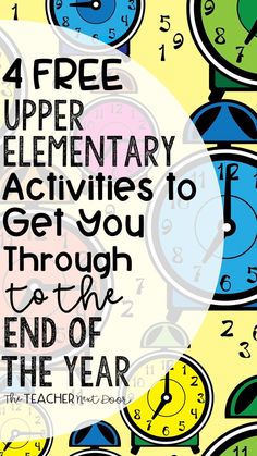 a poster with the words 4 free upper elementary activities to get you through the end of the year