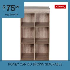 the $ 75 99 honey can't do brown stackable bookcase is on sale