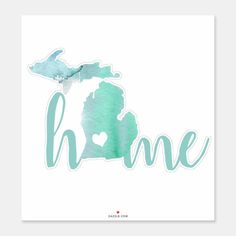 the state of michigan with the word home painted in blue and green watercolors