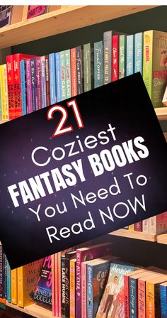 there is a sign that says 21 coziest fantasy books you need to read now