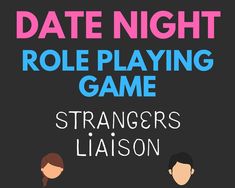 two people standing next to each other with the text date night role playing game strangers laison