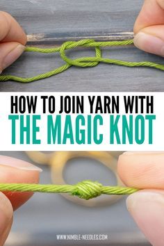 someone is knitting yarn with scissors and the text overlay reads how to join yarn with the magic knot