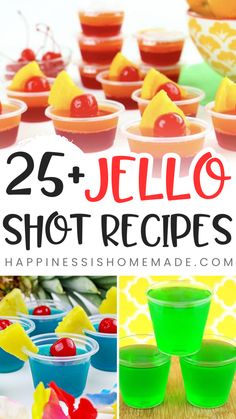 the 25 + jello shot recipes are so delicious and easy to make, they're