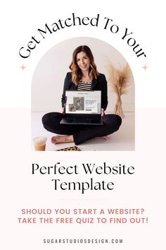 a woman sitting on the floor with her laptop in front of her and text that reads get matched to your perfect website template