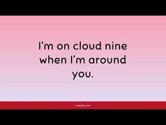 a pink background with the words i'm on cloud nine when i'm around you