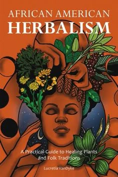 Discover the roots of modern-day herbal remedies, plant medicine, holistic rituals, natural recipes, and more that were created by African American herbal healers throughout history. This first-of-its-kind herbal guide takes you through the origins of herbal practices rooted in African American tradition--from Ancient Egypt and the African tropics to the Caribbean and the United States. Inside you'll find the stories of herbal healers like Emma Dupree and Henrietta Jeffries, who made modern American herbalism what it is today. After rediscovering the forgotten legacies of these healers, African American Herbalism dives into the important contributions they made to the world of herbalism, including: Rituals for sacred bathing and skin care Herbal tinctures, potions, and medicine Recipes for African American Books, Books By Black Authors, Natural Recipes, Plant Medicine, African Spirituality, Healing Plants