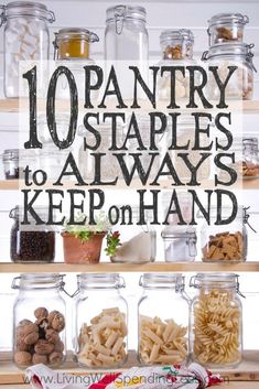 the words pantry staples to always keep on hand are in front of jars filled with food