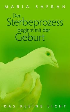 a person holding a small white bird in their hand with the caption der steibeprozess begin mit der geburt