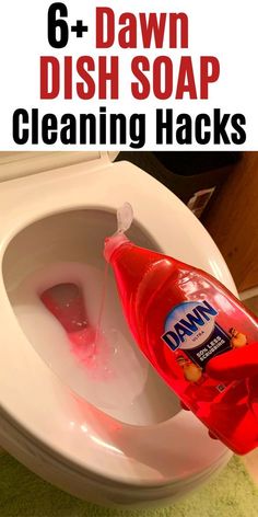 a close up of a toilet with the words 6 dawn dish soap cleaning hacks