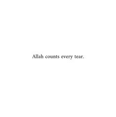 an arabic quote on white paper with the words,'alah counts every tear '