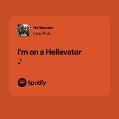 an orange square with the words i'm on a hellevator and spotify