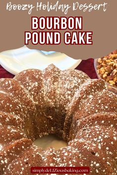 a bundt cake with nuts on top and the words boozy holiday dessert bourbon pound cake