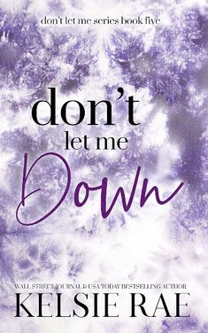 the cover of don't let me down by keisie rae, which is purple and