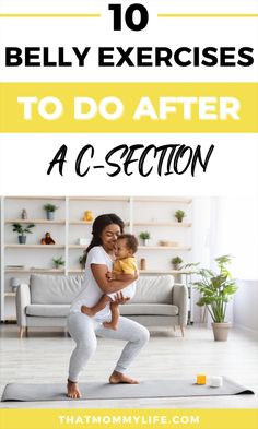 a woman holding a baby in her arms with the words 10 belly exercises to do after a