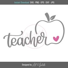 an apple with the word teacher written in cursive font, and a heart