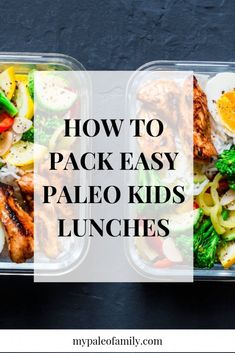 two plastic containers filled with food and the words how to pack easy paleo kids lunches