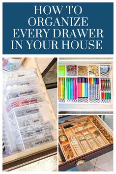 an organized drawer with lots of crafting supplies and the words how to organize every drawer in your house