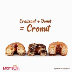 three croissants and one donut are shown with the words, crossant + donut = cronut