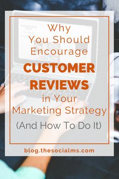 a person typing on a laptop with the words why you should engage customer review in your marketing strategy and how to do it