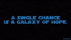 a star wars movie with the words, a single chance is a galaxy of hope