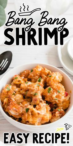 the recipe for bang bang shrimp is in a white bowl with black lettering on it